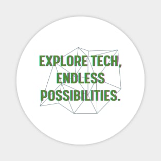 Explore tech, endless possibilities. Magnet